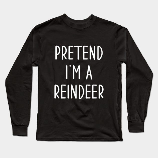 Pretend I'm A Reindeer Long Sleeve T-Shirt by Bourdia Mohemad